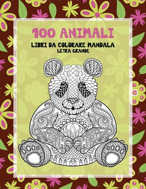 Libri da colorare Mandala - Letra grande - 100 Animali (Paperback)