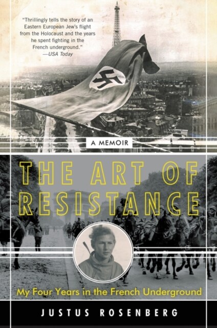 The Art of Resistance: My Four Years in the French Underground: A Memoir (Paperback)
