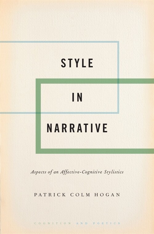 Style in Narrative: Aspects of an Affective-Cognitive Stylistics (Hardcover)