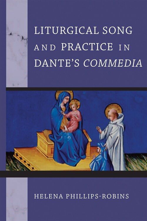 Liturgical Song and Practice in Dantes Commedia (Hardcover)