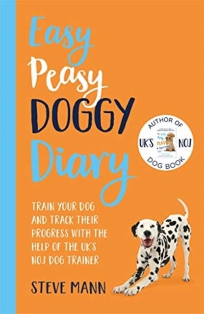 Easy Peasy Doggy Diary : Train your dog and track their progress with the help of the UKs No.1 dog-trainer (Paperback)
