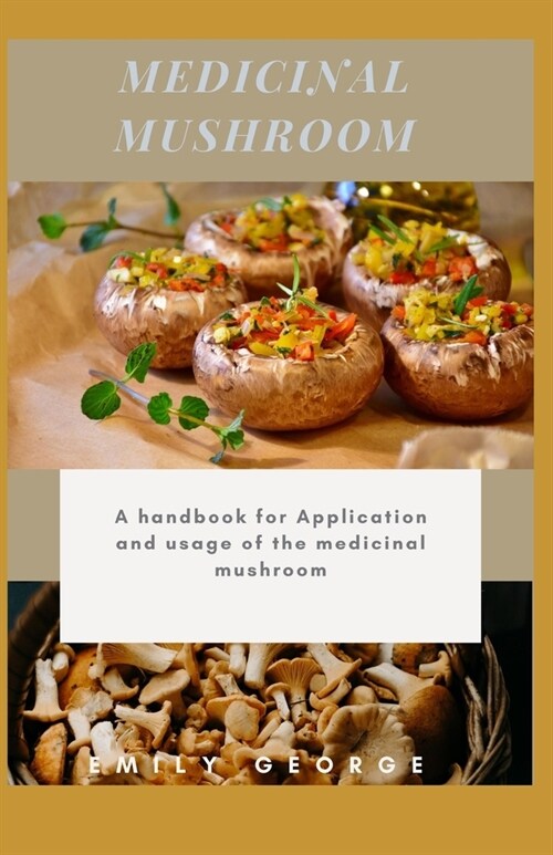 Medicinal Mushroom: A handbook for the application and usage of medicinal mushroom (Paperback)