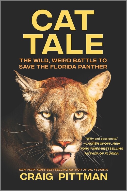 Cat Tale: The Wild, Weird Battle to Save the Florida Panther (Paperback, First Time Trad)