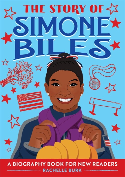The Story of Simone Biles: An Inspiring Biography for Young Readers (Paperback)