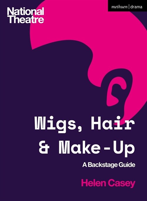 Wigs, Hair and Make-Up : A Backstage Guide (Paperback)