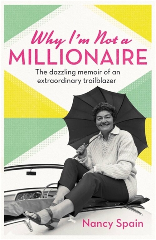 Why Im Not A Millionaire : The dazzling memoir of an extraordinary trailblazer (Paperback)