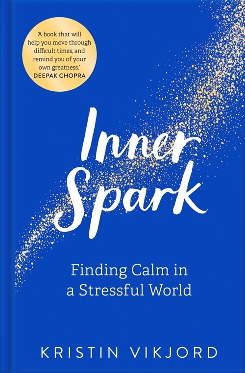 Inner Spark : Finding Calm in a Stressful World (Hardcover)