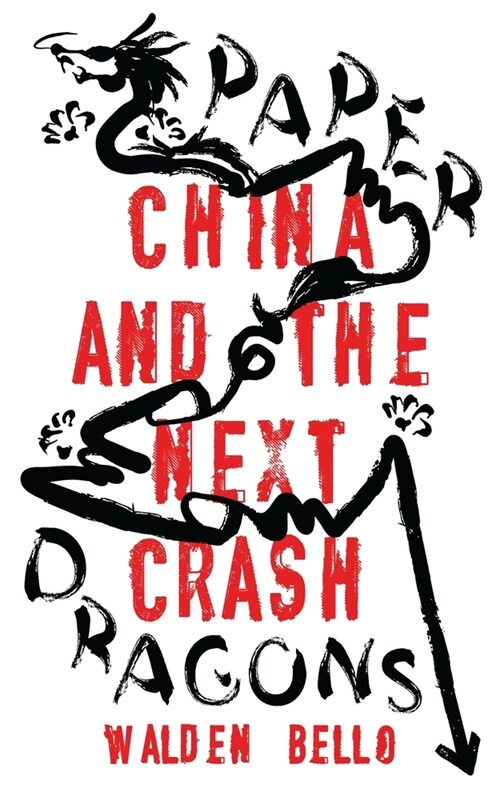Paper Dragons : China and the Next Crash (Paperback)