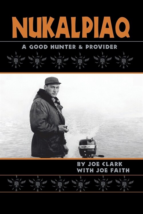 Nukalpiaq (A Good Hunter & Provider) (Paperback)