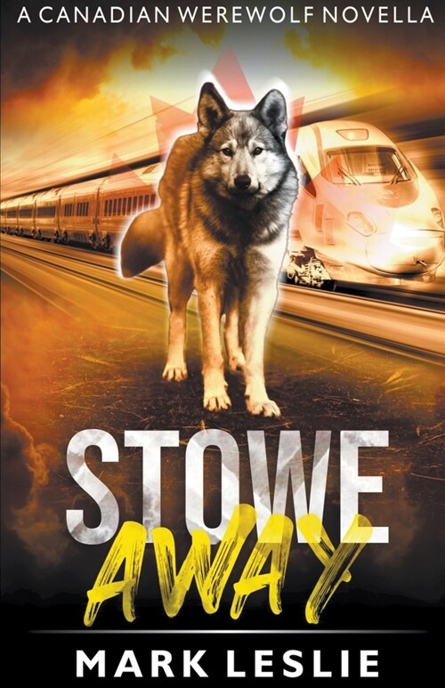 Stowe Away: A Canadian Werewolf Novella (Paperback)