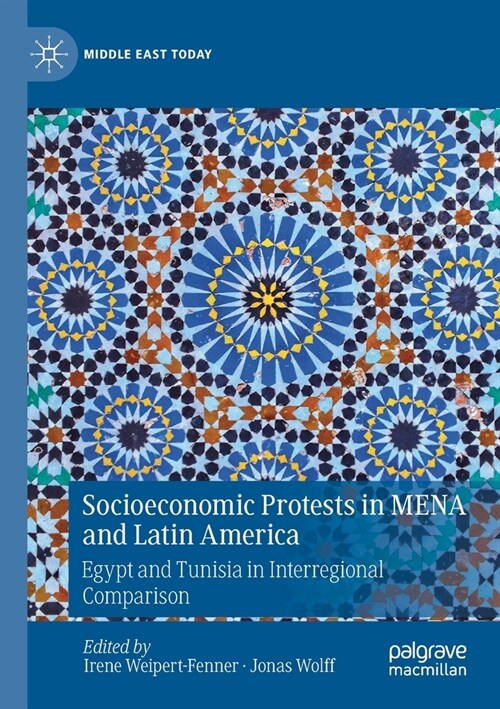 Socioeconomic Protests in Mena and Latin America: Egypt and Tunisia in Interregional Comparison (Paperback, 2020)