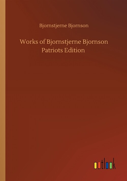 Works of Bjornstjerne Bjornson Patriots Edition (Paperback)