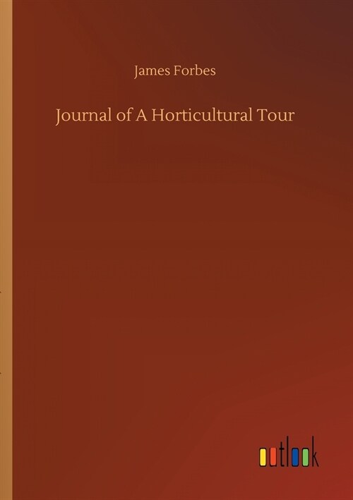 Journal of A Horticultural Tour (Paperback)