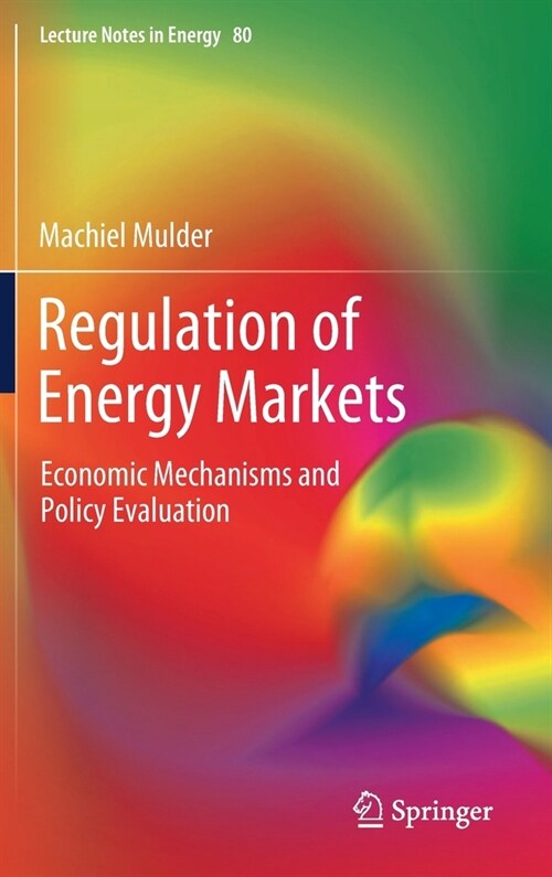 Regulation of Energy Markets: Economic Mechanisms and Policy Evaluation (Hardcover, 2021)
