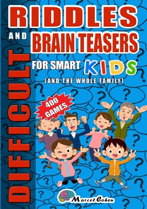 Difficult Riddles And Brain Teasers For smart kids ( And For The Whole Family): Boost your IQ and have fun with the 407 best logic puzzles you probabl (Paperback)