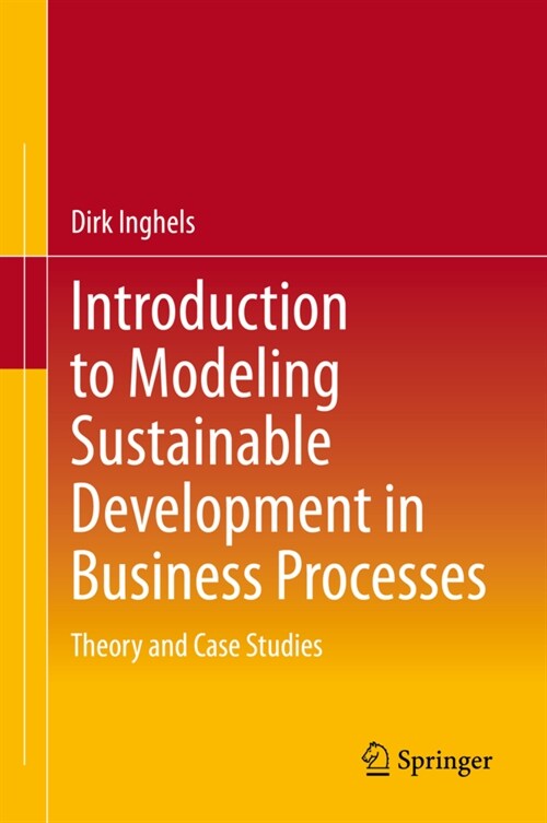 Introduction to Modeling Sustainable Development in Business Processes: Theory and Case Studies (Hardcover, 2020)