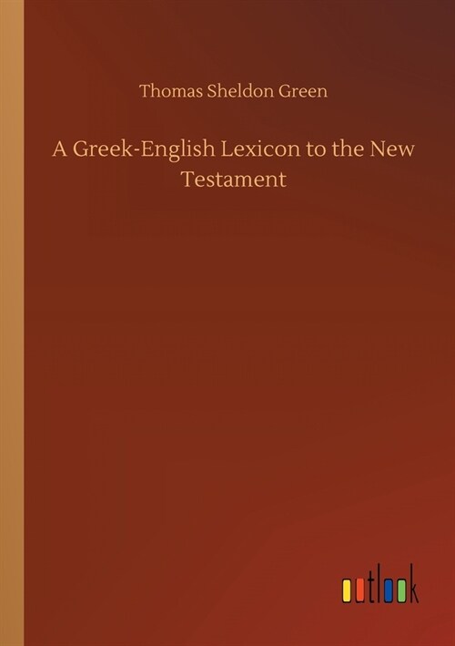 A Greek-English Lexicon to the New Testament (Paperback)