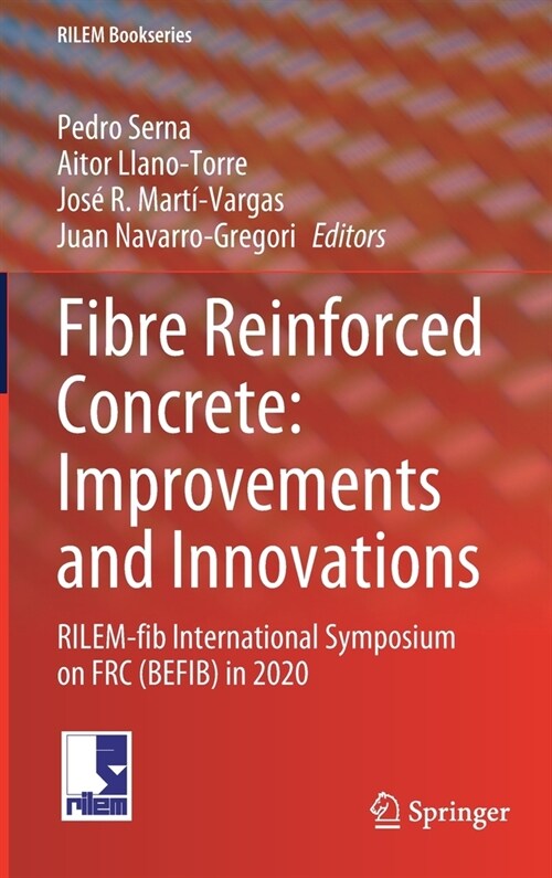 Fibre Reinforced Concrete: Improvements and Innovations: Rilem-Fib International Symposium on Frc (Befib) in 2020 (Hardcover, 2021)