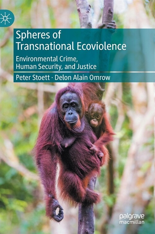 Spheres of Transnational Ecoviolence: Environmental Crime, Human Security, and Justice (Hardcover, 2021)