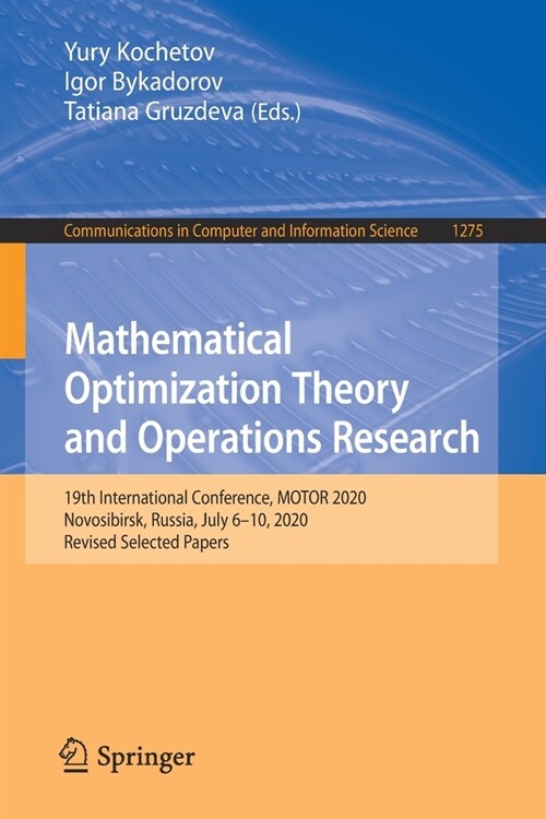 Mathematical Optimization Theory and Operations Research: 19th International Conference, Motor 2020, Novosibirsk, Russia, July 6-10, 2020, Revised Sel (Paperback, 2020)