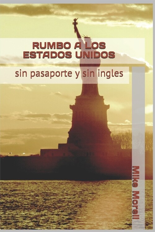 Rumbo a Estados Unidos: (sin documentos) (Paperback)