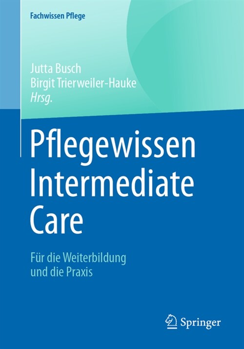 Pflegewissen Intermediate Care: F? Die Weiterbildung Und Die Praxis (Paperback, 3, 3. Aufl. 2021)