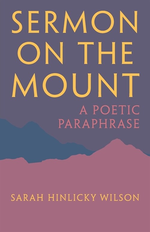 Sermon on the Mount: A Poetic Paraphrase (Paperback)