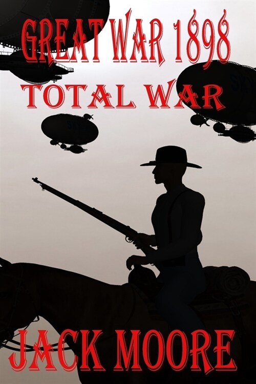 Great War 1898 Total War (Paperback)