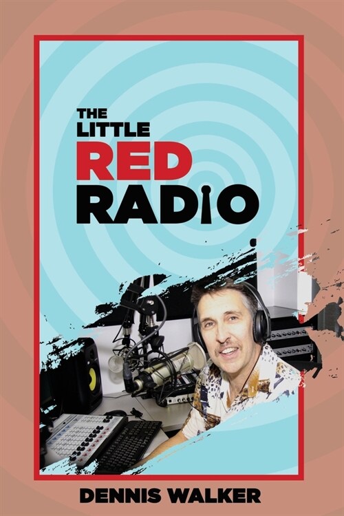 Little Red Radio: 40 Years Working in Small Radio (Paperback)