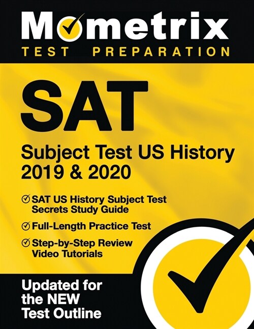 SAT Subject Test Us History 2019 & 2020 - SAT Us History Subject Test Secrets Study Guide, Full-Length Practice Test, Step-By-Step Review Video Tutori (Paperback)