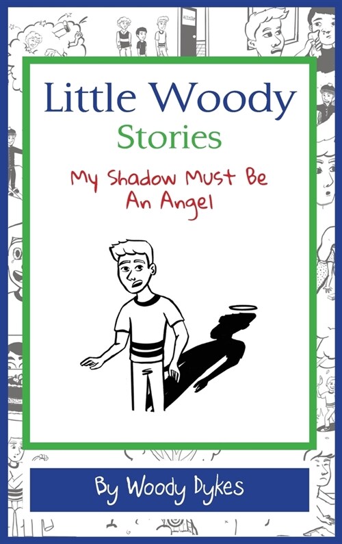 Little Woody Stories: My Shadow Must Be An Angel (Hardcover)