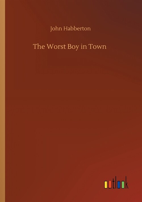 The Worst Boy in Town (Paperback)