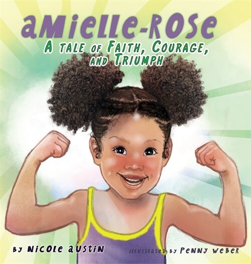 Amielle-Rose: A Tale of Faith, Courage, & Triumph (Hardcover)