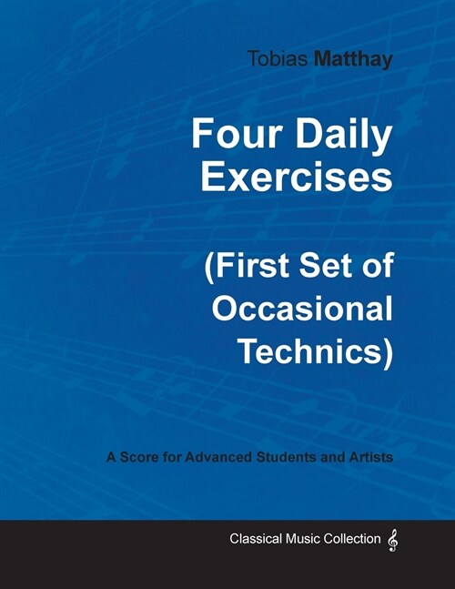 Four Daily Exercises (First Set of Occasional Technics) - For Advanced Students and Artists (Paperback)