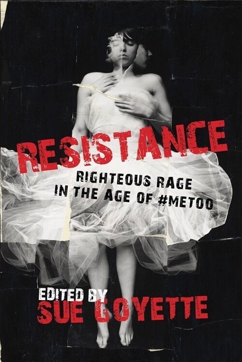 Resistance: Righteous Rage in the Age of #metoo (Hardcover)