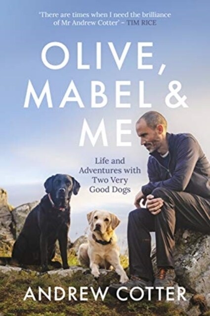 Olive, Mabel & Me : Life and Adventures with Two Very Good Dogs (Hardcover)