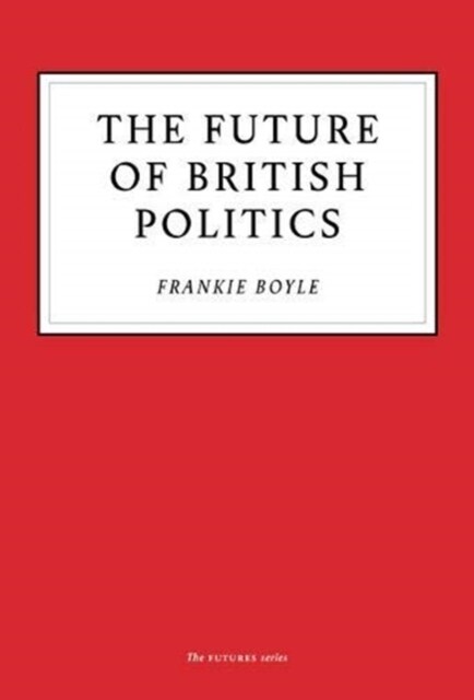The Future of British Politics (Paperback)