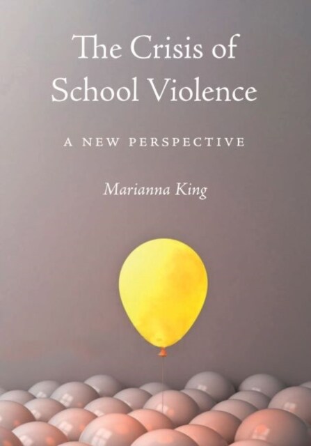 The Crisis of School Violence: A New Perspective (Paperback)