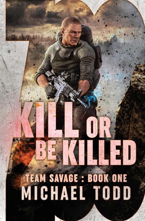 Kill Or Be Killed: (previously published as a part of Savage Reborn) (Paperback)