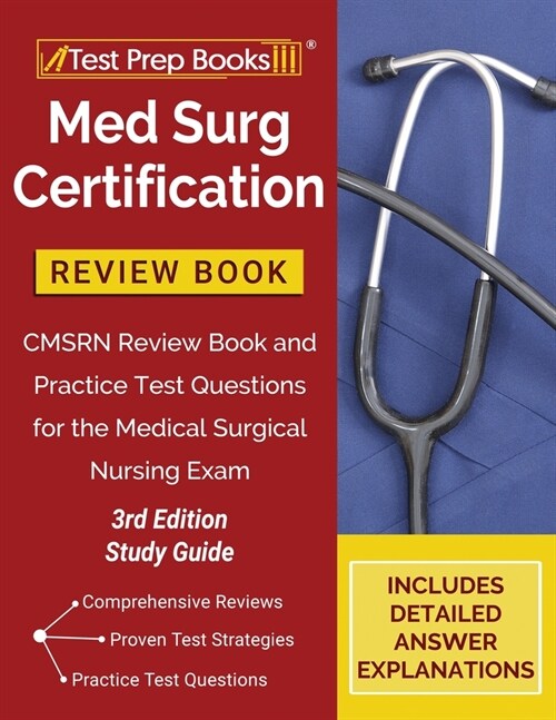 Med Surg Certification Review Book: CMSRN Review Book and Practice Test Questions for the Medical Surgical Nursing Exam [3rd Edition Study Guide] (Paperback)