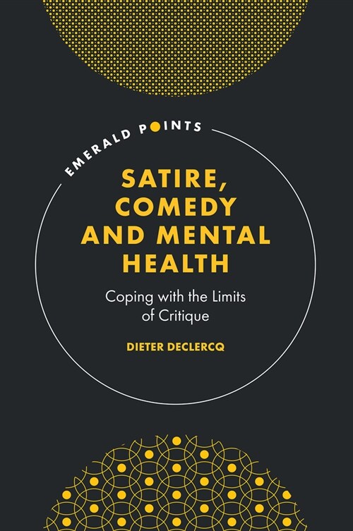 Satire, Comedy and Mental Health : Coping with the Limits of Critique (Hardcover)