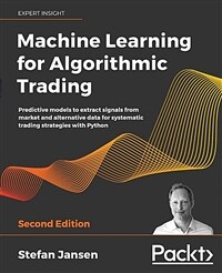 Machine Learning for Algorithmic Trading : Predictive models to extract signals from market and alternative data for systematic trading strategies wit (Paperback, 2 Revised edition)