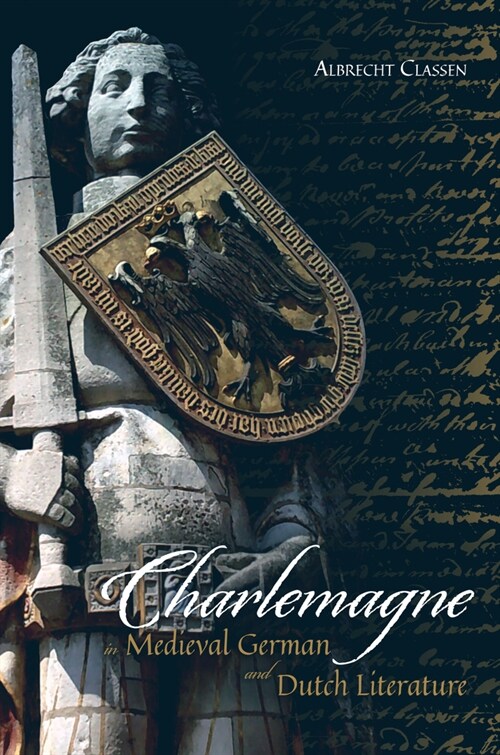 Charlemagne in Medieval German and Dutch Literature (Hardcover)