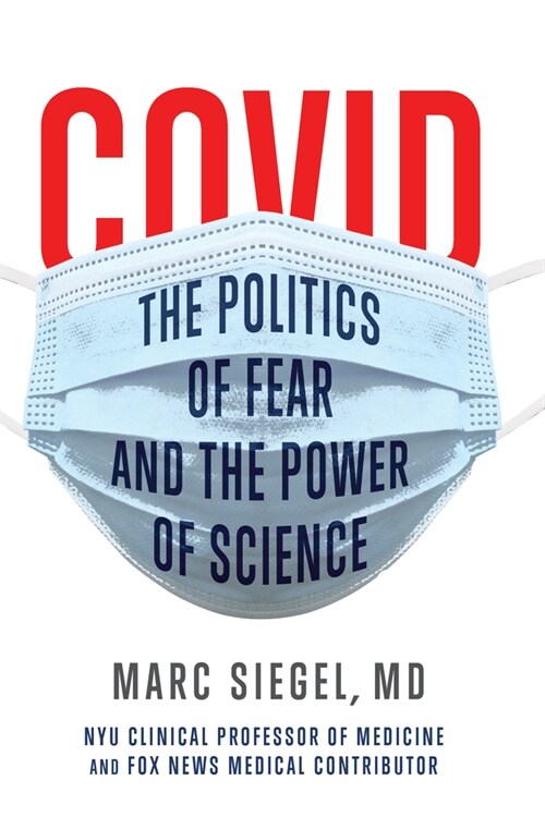 Covid: The Politics of Fear and the Power of Science (Hardcover)