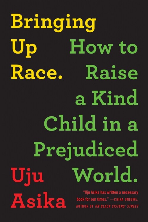 Bringing Up Race: How to Raise a Kind Child in a Prejudiced World (Paperback)