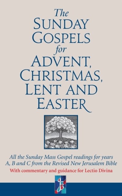 The Sunday Gospels for Advent, Christmas, Lent and Easter : All the Sunday Mass Gospel readings for years A, B and C from the Revised New Jerusalem Bi (Hardcover)