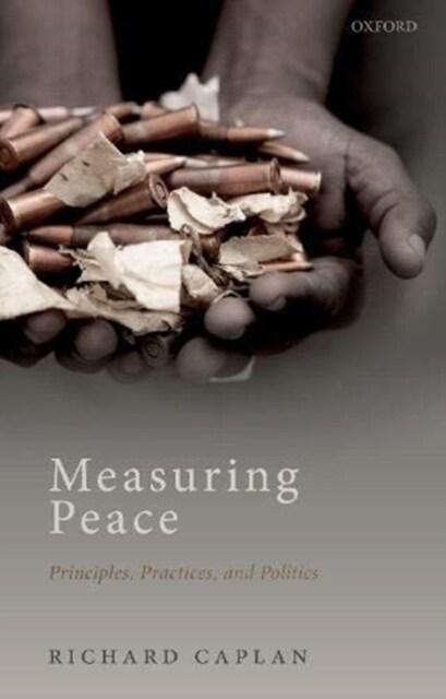 Measuring Peace : Principles, Practices, and Politics (Paperback)