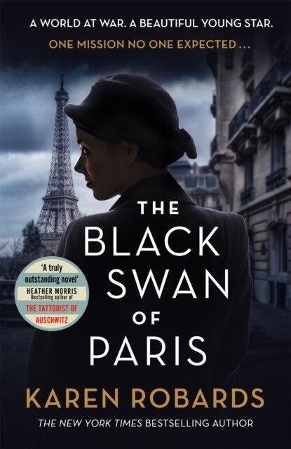 The Black Swan of Paris : The heart-breaking, gripping historical thriller for fans of Heather Morris (Paperback)