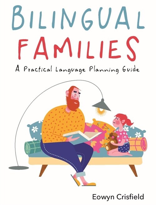 Bilingual Families : A Practical Language Planning Guide (Paperback)