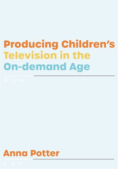 Producing Childrens Television in the On Demand Age (Paperback, New ed)